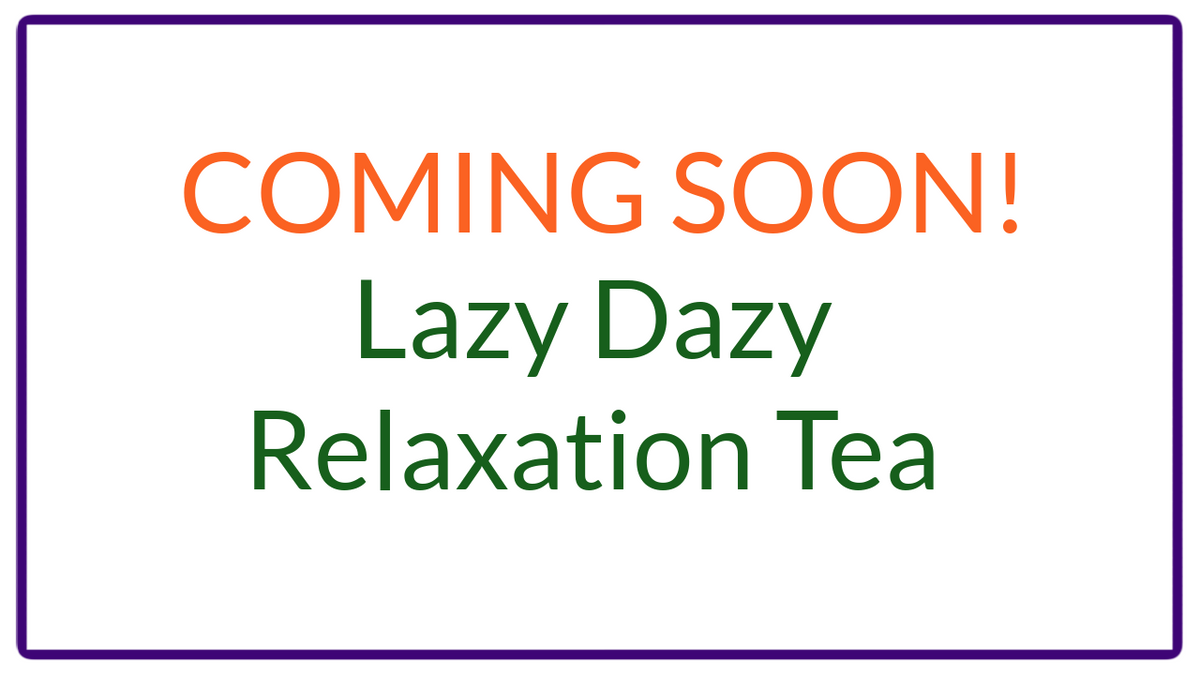 Lazy Dazy Relaxation Tea