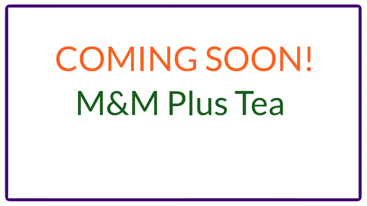 M&M Plus Tea